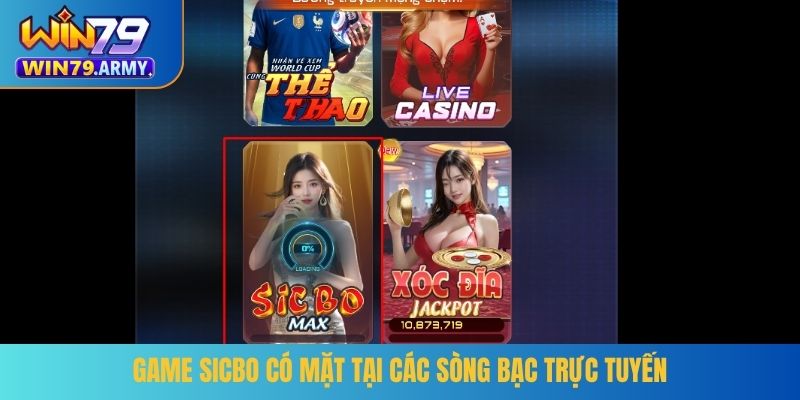 Game sicbo có mặt tại các sòng bạc trực tuyến