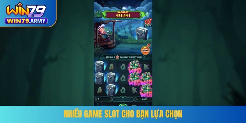 Nhiều game slot cho bạn lựa chọn