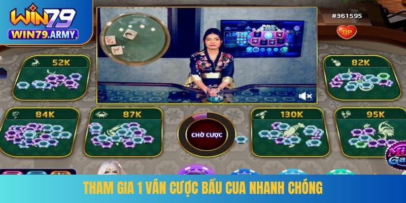 Tham gia 1 ván cược bầu cua nhanh chóng