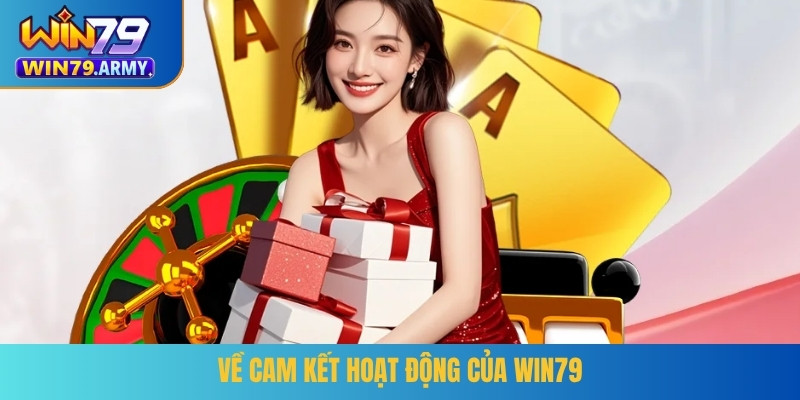 Về cam kết hoạt động của WIN79